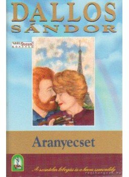 Dallos Sándor - Aranyecset Dallos Sándor - Aranyecset, Budapest 0 antikvár könyv