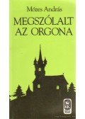 Mózes András - Megszólal az orgona