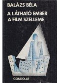 Balázs Béla - A látható ember / A film szelleme