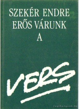 Szekér Endre - Erős a várunk a vers Szekér Endre - Erős a várunk a vers, Kecskemét 1991 antikvár könyv