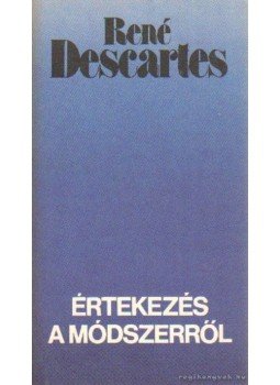 Descartes, René - Értekezés a módszerről Descartes, René - Értekezés a módszerről, Budapest 1991 antikvár könyv