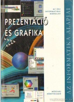 Kiss Csaba, Molnár Mátyás - Prezentáció és grafika Kiss Csaba, Molnár Mátyás - Prezentáció és grafika, Budapest 2000 antikvár könyv