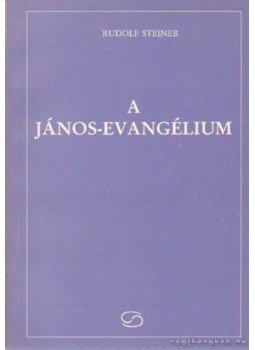 Rudolf Steiner - A János-evangélium Rudolf Steiner - A János-evangélium, 0 antikvár könyv