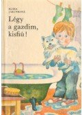 Jarunkova, Klára - Légy a gazdim, kisfiú!