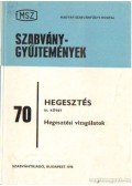Jánossy Kázmér - Hegesztés III. kötet - Hegesztési vizsgálatok