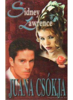 Lawrence, Sidney - Juana csókja Lawrence, Sidney - Juana csókja, Budapest 2000 antikvár könyv