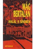 Mág Bertalan - Halál a síneken