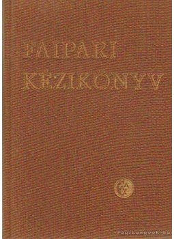 Szabó Dénes - Faipari kézikönyv Szabó Dénes - Faipari kézikönyv, Budapest 1963 antikvár könyv