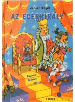 Juhász Magda - Az egérkirály Juhász Magda - Az egérkirály, 0 antikvár könyv