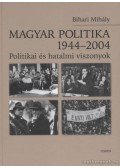 Bihari Mihály - Magyar politika 1944-2004