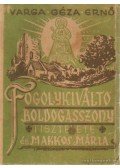Varga Géza Ernő - Fogolykiváltó Boldogasszony tisztelete és Makkos Mária