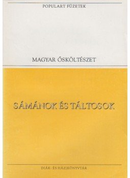 Veress Zsuzsanna (szerk.) - Sámánok és táltosok, Budapest 1993 antikvár könyv