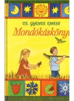 CS.GYENES EMESE - Mondókáskönyv CS.GYENES EMESE - Mondókáskönyv, Budapest 2002 antikvár könyv