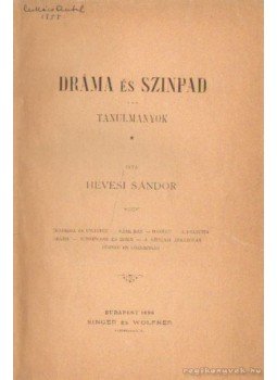 Hevesi Sándor - Dráma és színpad- Az ideális szinház Hevesi Sándor - Dráma és színpad- Az ideális szinház, Budapest 1896 antikvár könyv