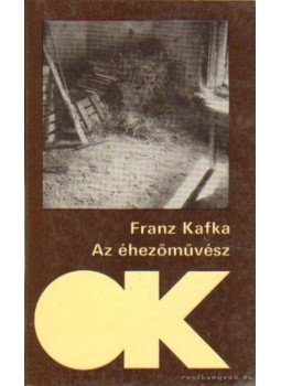 Franz Kafka - Az éhezőművész Franz Kafka - Az éhezőművész, Budapest 1989 antikvár könyv