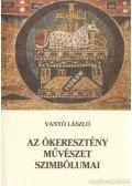 Vanyó László - Az ókeresztény művészet szimbólumai