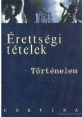 Hornyák Csaba,Foky Tamás,Kalló Magda,Katona Attila- Kulcsár Edit,Mózer Ibolya dr.- Sávoly Mária dr. - Érettségi tételek - Történelem