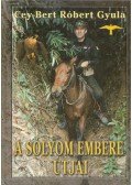 Cey-Bert Róbert Gyula - A sólyom embere útjai