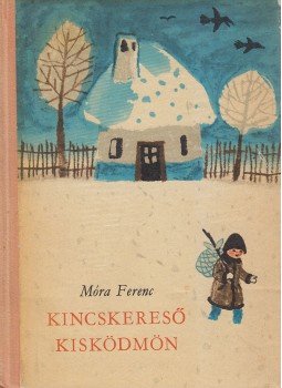 Móra Ferenc - Kincskereső kisködmön Móra Ferenc - Kincskereső kisködmön, Budapest - Uzsgorod 1972 antikvár könyv