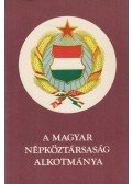 - A Magyar Népköztársaság Alkotmánya