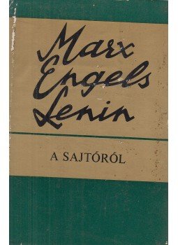 Marx, Engels, Lenin - A sajtóról Marx, Engels, Lenin - A sajtóról, Budapest 1974 antikvár könyv
