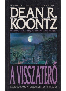 Dean R. Koontz - A visszatérő Dean R. Koontz - A visszatérő, Budapest 1998 antikvár könyv