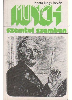Kristó Nagy istván - Edvard Munch Kristó Nagy istván - Edvard Munch, Budapest 1983 antikvár könyv