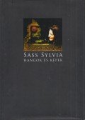 Sass Sylvia - Hangok és képek