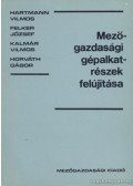 Hartmann Vilmos,Felker József,Kalmár Vilmos,Horváth Gábor - Mezőgazdasági gépalkatrészek felújítása
