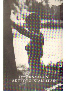 Burai László- Bubla János - IV. országos aktfotó-kiállítás Burai László- Bubla János - IV. országos aktfotó-kiállítás, 1987 antikvár könyv