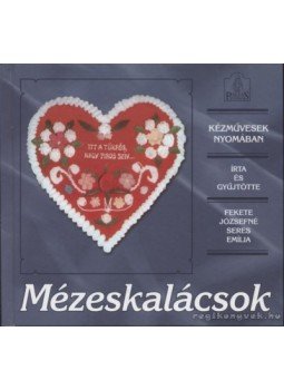 Fekete Józsefné, Seres Emília - Mézeskalácsok Fekete Józsefné, Seres Emília - Mézeskalácsok, Budapest 2002 antikvár könyv