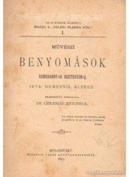 Dumesnil, Alfred - Művészi benyomások Rembrandt-tól Beethoven-ig Dumesnil, Alfred - Művészi benyomások Rembrandt-tól Beethoven-ig, Kolozsvár 1893 antikvár könyv