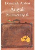 Domahidy András - Árnyak és asszonyok