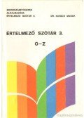 Dr Kovács Magda - Értelmező szótár 3. O-Z