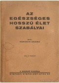 Horváth Endre - Az egészséges hosszú élet szabályai