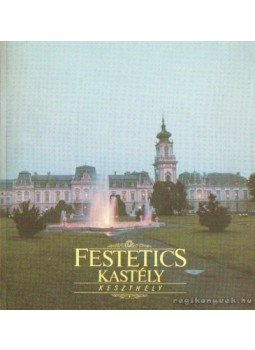 Czoma László dr. - Festetics kastély - Keszthely Czoma László dr. - Festetics kastély - Keszthely, Keszthely 0 antikvár könyv
