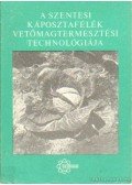 Szalva Péter - A szentesi káposztafélék vetőmagtermesztési technológiája