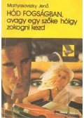 Mattyasovszky Jenő - Hód fogságban, avagy egy szőke hölgy zokogni kezd