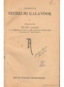Casanova, Giacomo - Szerelmi kalandok I. Casanova, Giacomo - Szerelmi kalandok I., Békéscsaba 0 antikvár könyv