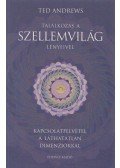 Ted Andrews - Találkozás a szellemvilág lényeivel