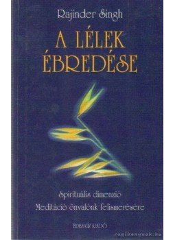 Singh, Sant Rajinder - A lélek ébredése Singh, Sant Rajinder - A lélek ébredése, Budapest 2001 antikvár könyv
