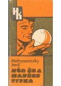 Mattyasovszky Jenő - Hód és a manézs titka