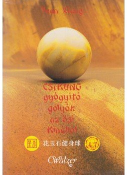 Xiang, Yuan - Csikung gyógyító golyók az ősi Kínából Xiang, Yuan - Csikung gyógyító golyók az ősi Kínából, Budapest 1991 antikvár könyv
