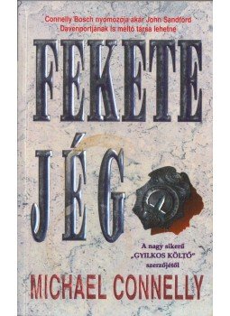Michael Connelly - Fekete jég Michael Connelly - Fekete jég, Budapest 1999 antikvár könyv