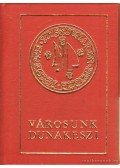 Lőkös Zoltán,Lakatos Ernő dr. - Városunk Dunakeszi (mini)