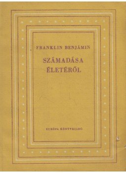 Franklin Benjámin - Franklin Benjámin számadása életéről Franklin Benjámin - Franklin Benjámin számadása életéről, Budapest 1961 antikvár könyv