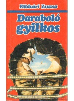 Földvári Zsuzsa - Daraboló gyilkos, Budapest 1994 antikvár könyv