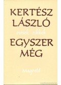 Kertész László - Egyszer még