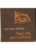 ifj. Lele József - Tápai élet, tápai szokások (mini)