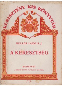 Müller Lajos - A keresztség Müller Lajos - A keresztség, Budapest 0 antikvár könyv